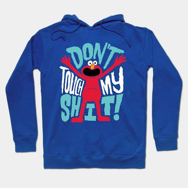 Don't Touch my Shirt Hoodie by Qasim